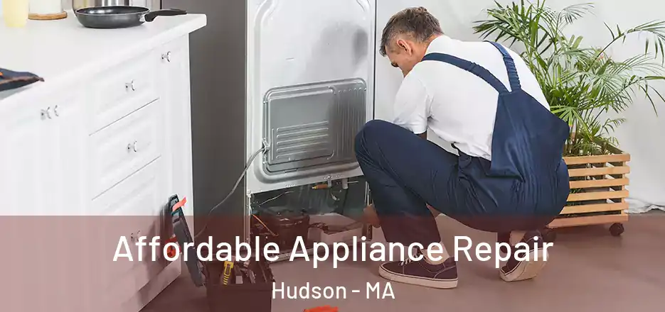  Affordable Appliance Repair Hudson - MA