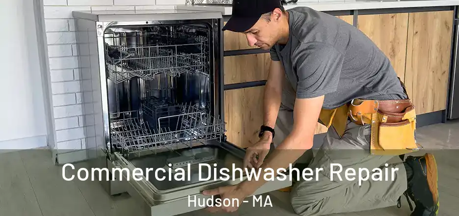 Commercial Dishwasher Repair Hudson - MA