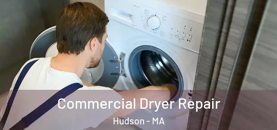  Commercial Dryer Repair Hudson - MA