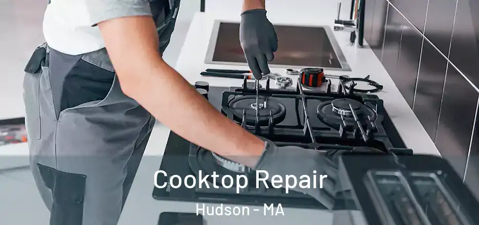 Cooktop Repair Hudson - MA