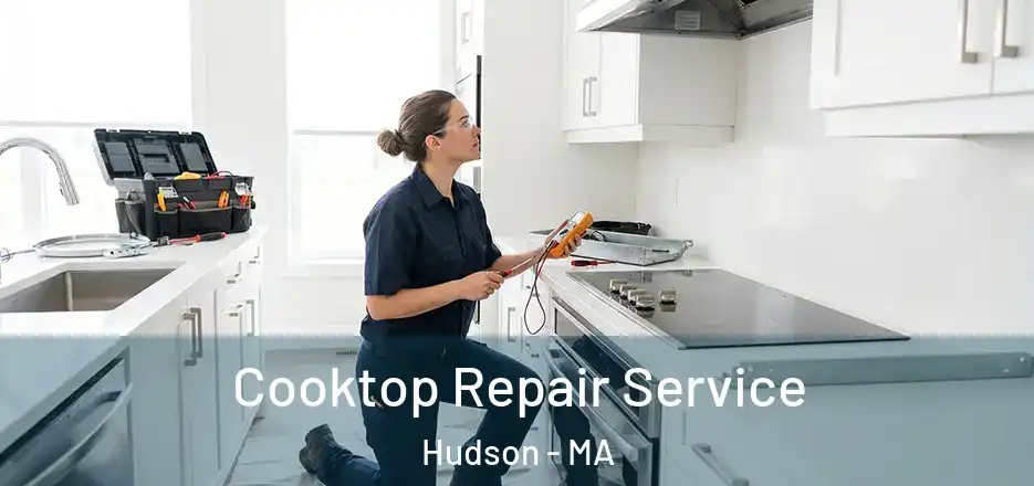 Cooktop Repair Service Hudson - MA