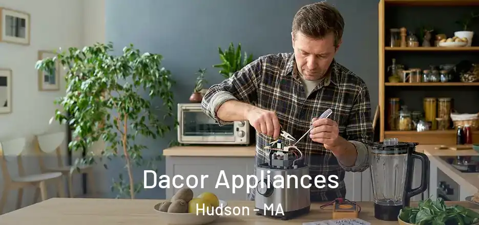 Dacor Appliances Hudson - MA