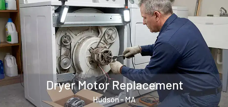  Dryer Motor Replacement Hudson - MA