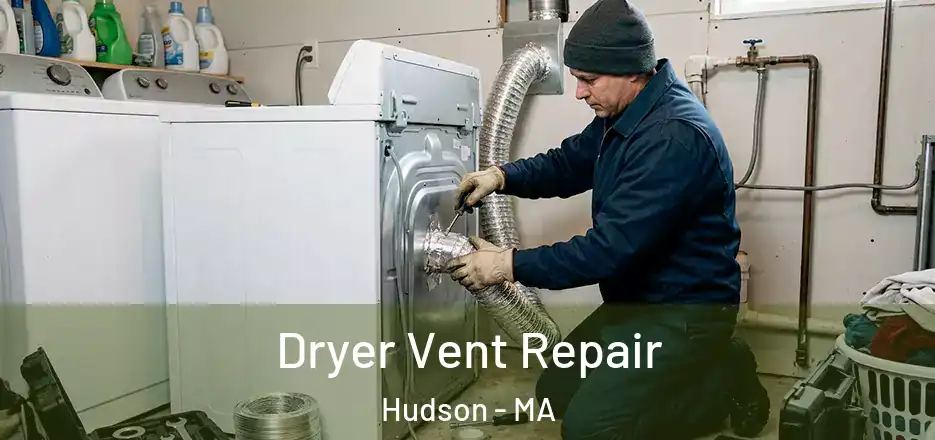Dryer Vent Repair Hudson - MA