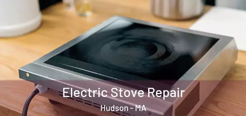  Electric Stove Repair Hudson - MA