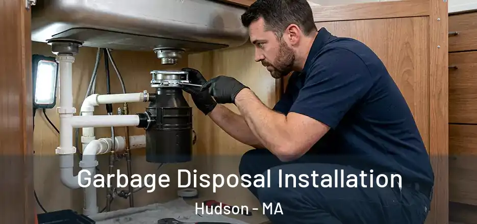  Garbage Disposal Installation Hudson - MA