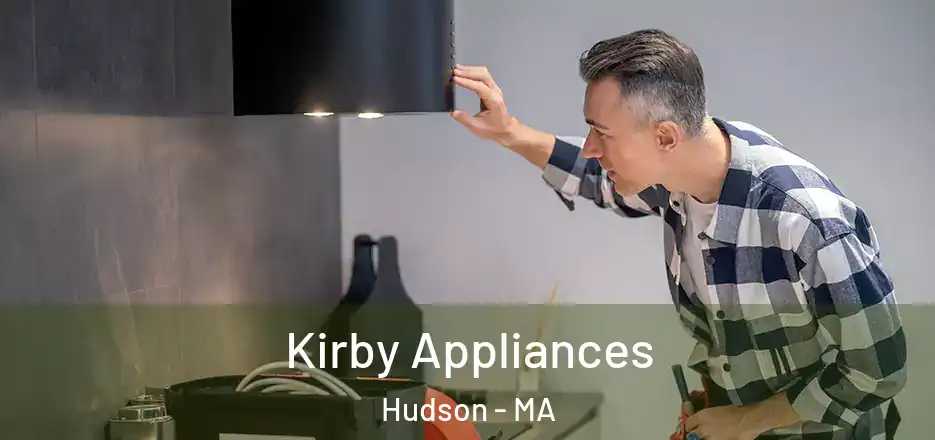 Kirby Appliances Hudson - MA