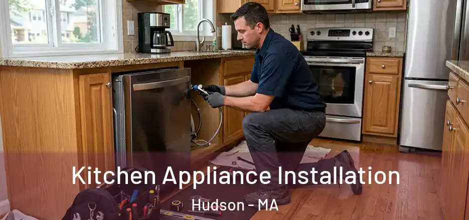  Kitchen Appliance Installation Hudson - MA