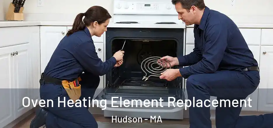 Oven Heating Element Replacement Hudson - MA