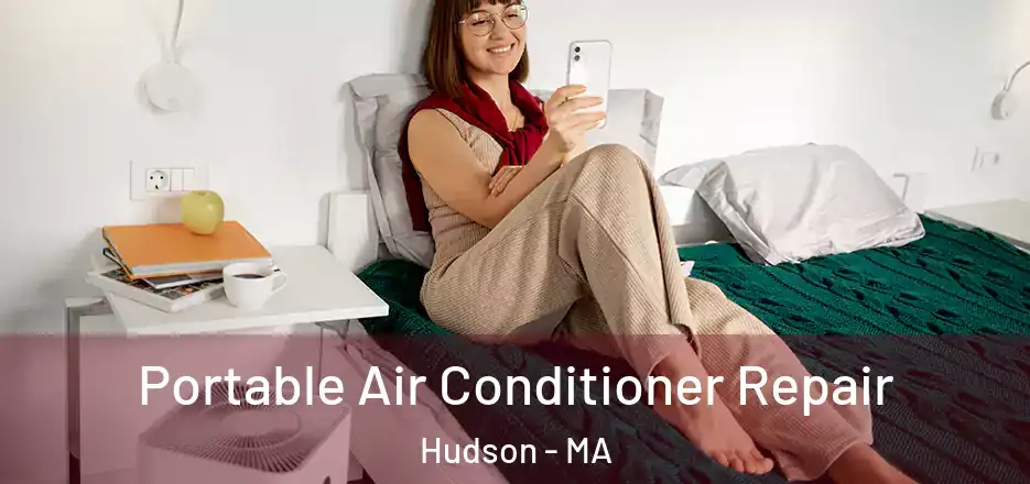  Portable Air Conditioner Repair Hudson - MA