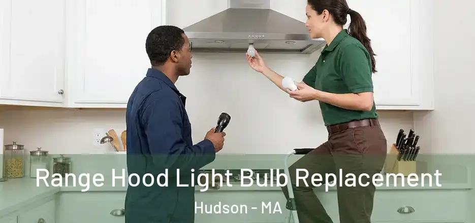 Range Hood Light Bulb Replacement Hudson - MA