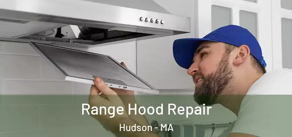 Range Hood Repair Hudson - MA