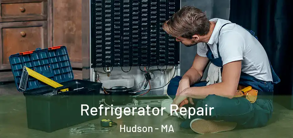 Refrigerator Repair Hudson - MA
