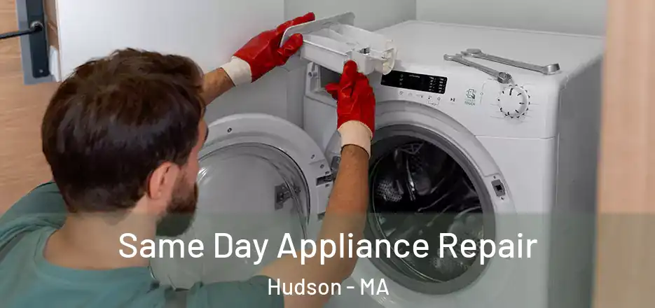 Same Day Appliance Repair Hudson - MA