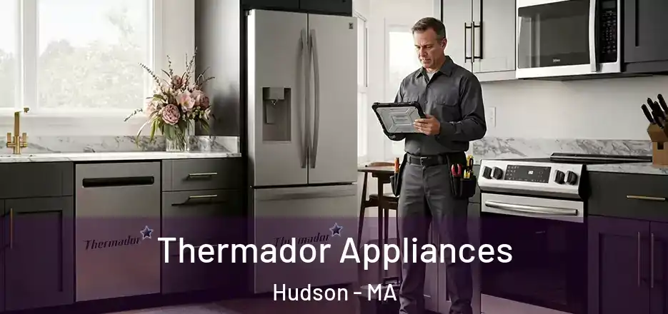  Thermador Appliances Hudson - MA