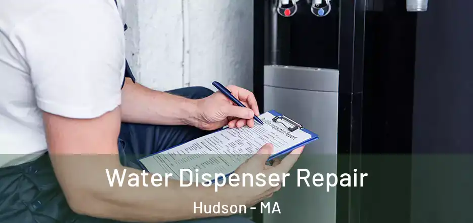  Water Dispenser Repair Hudson - MA